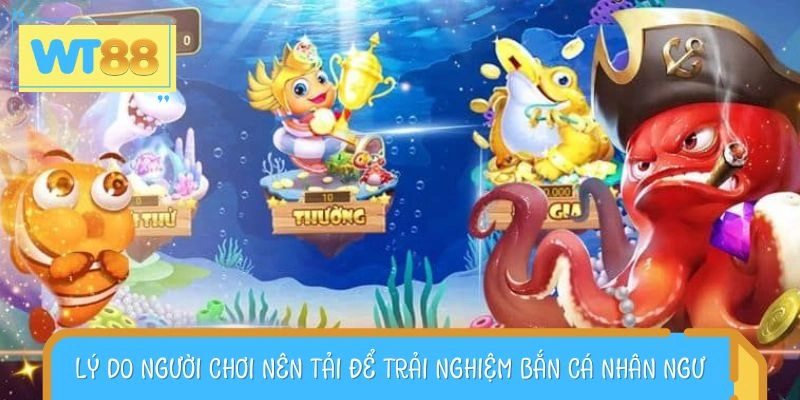 Ưu điểm đặc biệt của săn sinh vật nhân ngư