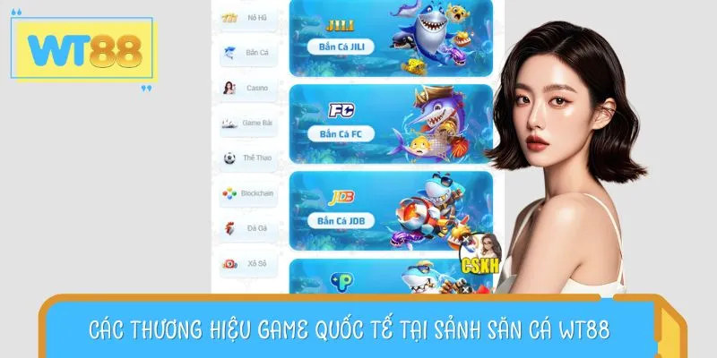 Các thương hiệu game quốc tế tại sảnh săn cá WT88