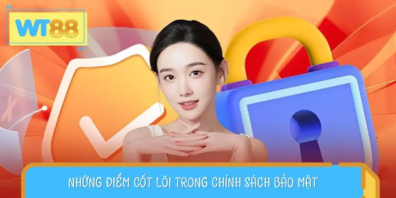 Những điểm cốt lõi trong chính sách bảo mật toàn diện