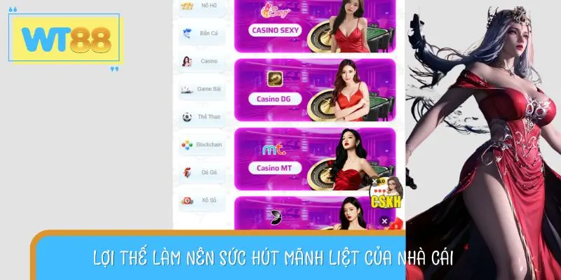 Lợi thế làm nên sức hút mãnh liệt của nhà cái
