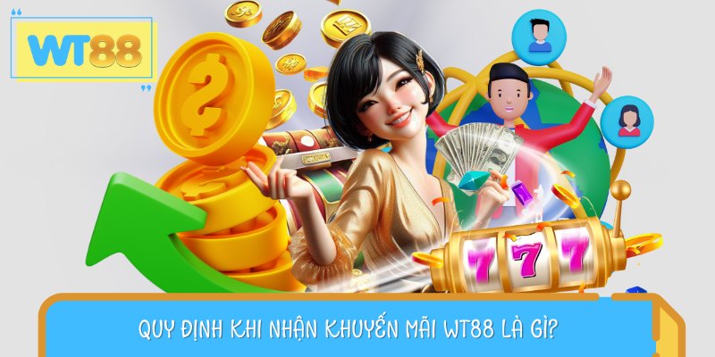 Yêu cầu quan trọng để đủ điều kiện nhận khuyến mãi WT88