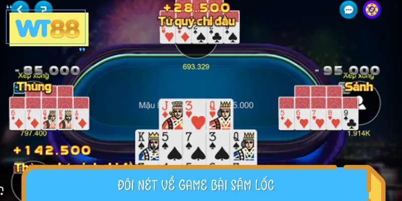 Sâm Lốc là tựa game bài được nhiều người yêu thích tại Việt Nam